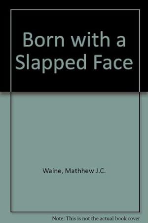 Bild des Verkufers fr Born with a Slapped Face zum Verkauf von WeBuyBooks