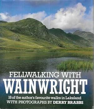 Fellwalking with Wainwright: 18 of the Author's Favourite Walks in Lakeland