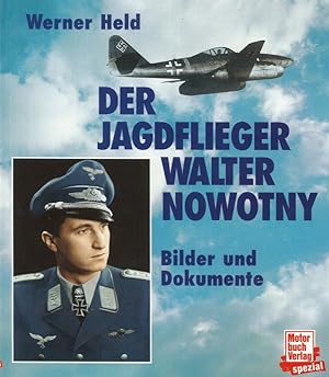 Bild des Verkufers fr Der Jagdflieger Walter Nowotny Bilder und Dokumente zum Verkauf von Flgel & Sohn GmbH