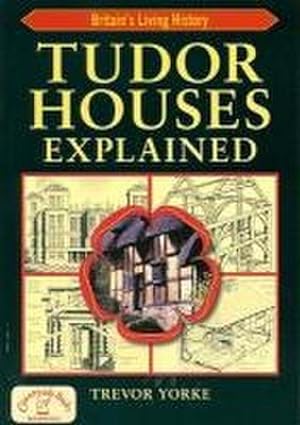 Image du vendeur pour Tudor Houses Explained mis en vente par Smartbuy
