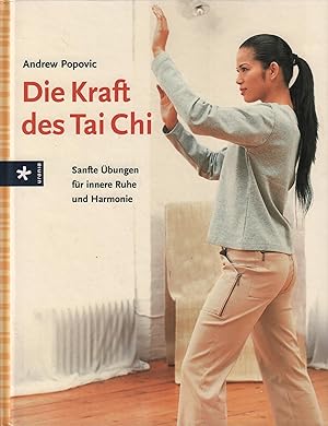 Imagen del vendedor de Die Kraft des Tai Chi Sanfte bungen fr innere Ruhe und Harmonie a la venta por Leipziger Antiquariat