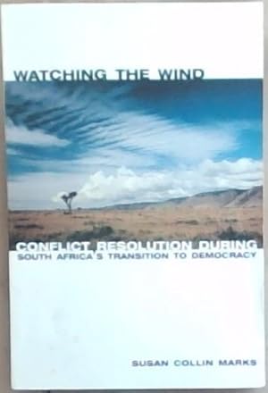 Immagine del venditore per Watching the Wind: Conflict Resolution during South Africa's Transition to Democracy [Signed] venduto da Chapter 1