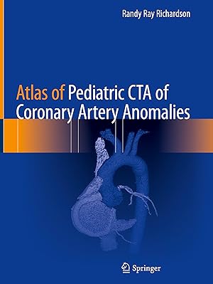 Imagen del vendedor de Atlas of Pediatric CTA of Coronary Artery Anomalies a la venta por moluna