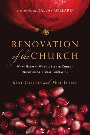 Seller image for Renovation of the Church : What Happens When a Seeker Church Discovers Spiritual Formation for sale by GreatBookPrices