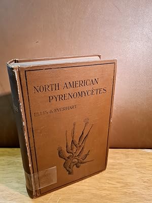 Imagen del vendedor de The North American Pyrenomycetes; A Contribution To Mycologic Botany. With original illustrations by F. W. Anderson. a la venta por Antiquariat Friederichsen