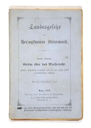 Gesetze über das Wasserrecht. 2., wesentlich verm. u. bis zum Jahre 1882 vervollständigte Auflage...