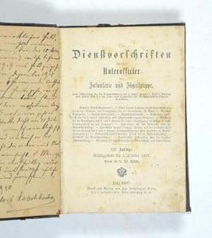 Die Dienstvorschriften für den Unterofficier der Infanterie und Jägertruppe [.]. 24te Auflage. Ri...