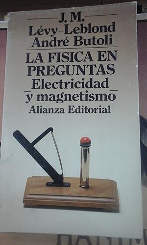 Image du vendeur pour Levy-Leblond: LA FSICA EN PREGUNTAS: ELECTRICIDAD Y MAGNETISMO (Madrid, 1988) mis en vente par Multilibro