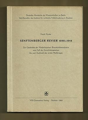 Senftenberger Revier 1890-1914: Zur Geschichte der Niederlausitzer Braunkohlenindustrie vom Fall ...