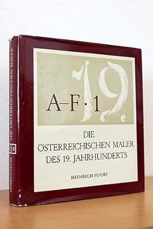 Die österreichischen Maler des 19. Jahrhunderts Band 1: A-F