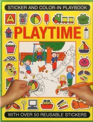 Seller image for Sticker and Color-In Playbook: Playtime: With Over 50 Reusable Stickers (Paperback) for sale by AussieBookSeller