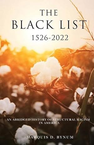 Imagen del vendedor de The Black List 1526-2022: An Abridged History of Structural Racism in America (Paperback) a la venta por Grand Eagle Retail