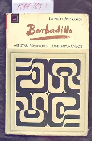 Seller image for BARBADILLO (ARTISTAS ESPAOLES CONTEMPORANEOS) for sale by Libreria 7 Soles