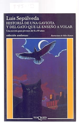 Seller image for HISTORIA DE UNA GAVIOTA Y DEL GATO QUE LE ENSEO A VOLAR for sale by Libreria 7 Soles
