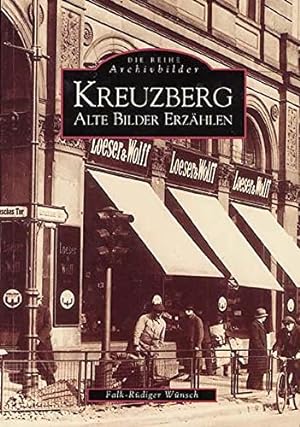 Bild des Verkufers fr Kreuzberg : alte Bilder erzhlen. Die Reihe Archivbilder; zum Verkauf von nika-books, art & crafts GbR