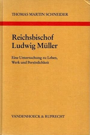 Bild des Verkufers fr Reichsbischof Ludwig Mller : Eine Untersuchung zu Leben, Werk und Persnlichkeit. Arbeiten zur kirchlichen Zeitgeschichte / Reihe B, Darstellungen; zum Verkauf von nika-books, art & crafts GbR