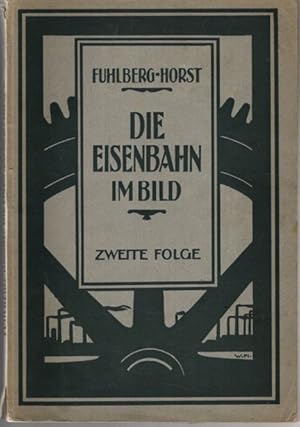 Image du vendeur pour Die Eisenbahn im Bild. Eine Bilderreihe aus aller Welt. Zweite Folge. Wunder der Technik, mis en vente par nika-books, art & crafts GbR