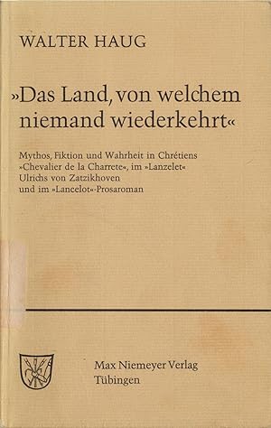 Bild des Verkufers fr Das Land, von welchem niemand wiederkehrt Mythos, Fiktion und Wahrheit in Chrtiens "Chevalier de la Charrete", im "Lanzelet" Ulrichs von Zatzikhoven und im "Lancelot"-Prosaroman zum Verkauf von avelibro OHG