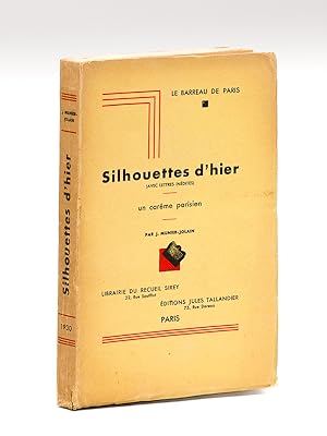 Silhouettes d'Hier. Un carême parisien. Le barreau de Paris [ Livre dédicacé par l'auteur ] Silho...