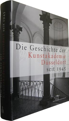 Bild des Verkufers fr Die Geschichte der Kunstakademie Dsseldorf seit 1945. zum Verkauf von Rotes Antiquariat