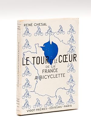 Le Tour et le Coeur de la France à Bicyclette [ Livre dédicacé par l'auteur ]