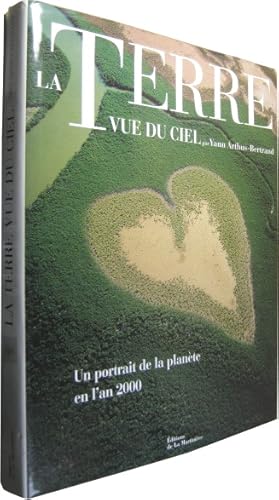 Bild des Verkufers fr La Terre: Vue du Ciel. [- Un portrait de la plante en l an 2000 -]. zum Verkauf von Rotes Antiquariat