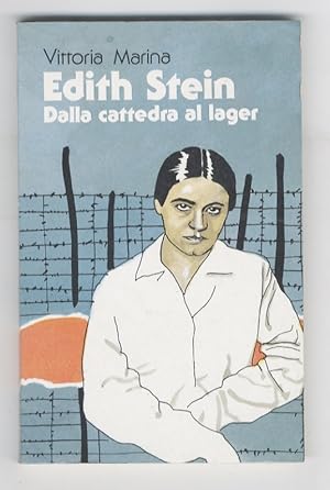 Edith Stein. Dalla cattedra al lager.