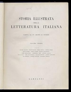 STORIA Illustrata della letteratura italiana scritta da un gruppo di studiosi. Volume Primo. [Le ...
