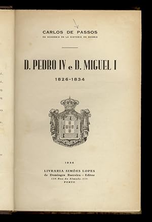 D. Pedro IV e D. Miguel I. 1826 - 1834.