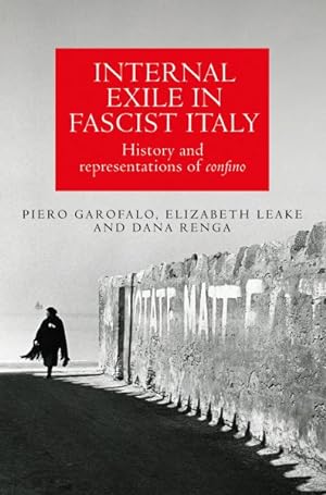 Immagine del venditore per Internal Exile in Fascist Italy : History and Representations of Confino venduto da GreatBookPrices