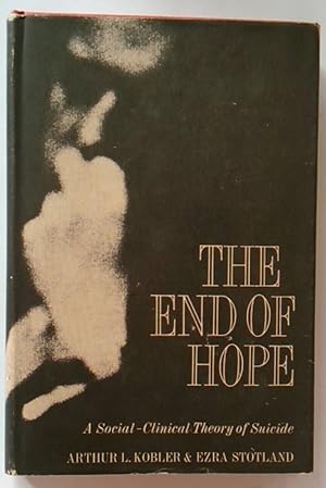 Bild des Verkufers fr The End of Hope | A Social - Clinical Theory of Suicide zum Verkauf von *bibliosophy*