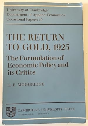 Seller image for The Return To Gold, 1925: the formulation of economic policy and its critics for sale by Bookfare