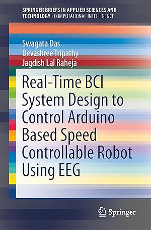 Bild des Verkufers fr Real-time BCI System Design to Control Arduino Based Speed Controllable Robot Using EEG zum Verkauf von moluna