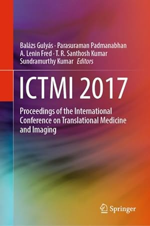 Bild des Verkufers fr Ictmi 2017: Proceedings of the International Conference on Translational Medicine and Imaging zum Verkauf von moluna