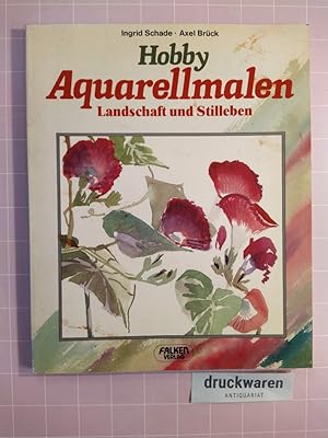 Seller image for Hobby Aquarellmalen. Landschaft und Stilleben. for sale by Druckwaren Antiquariat