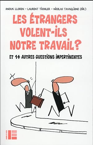 Image du vendeur pour les trangers volent-ils notre travail ? mis en vente par Chapitre.com : livres et presse ancienne