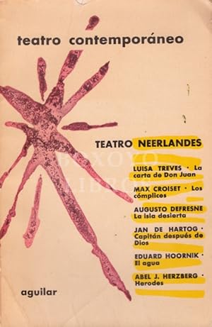 Seller image for Teatro neerlands contemporneo: La Carta de Don Juan (Luisa Treves), Los Complices (Max Croiset), La Isla Desierta (Augusto Defresne), Capitn despues de Dios (Juan de Hartog), El agua (Eduard Hoornik), Herodes (Abel J. Herzberg). Traduccin, prlogo y notas de Felipe M. Lorda Alaiz for sale by Boxoyo Libros S.L.