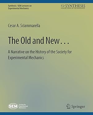 Image du vendeur pour The Old and New. A Narrative on the History of the Society for Experimental Mechanics mis en vente par moluna