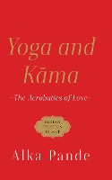 Seller image for YOGA AND KAMA THE ACROBATICS OF LOVE for sale by moluna