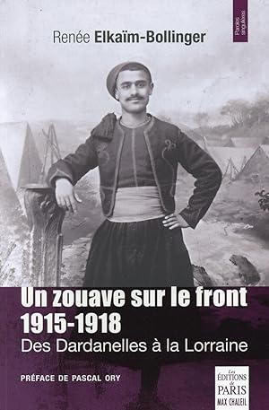 un zouave sur le front - des Dardanelles à la Lorraine 1915-1918
