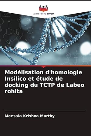 Bild des Verkufers fr Modlisation d\ homologie Insilico et tude de docking du TCTP de Labeo rohita zum Verkauf von moluna