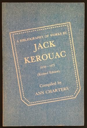 Bild des Verkufers fr A Bibliography of Works by Jack Kerouac (Jean Louis Lebris De Kerouac), 1939-1975. zum Verkauf von Antiquariat Im Seefeld / Ernst Jetzer