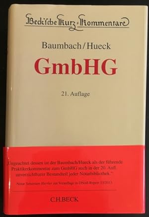 Beck'sche Kurz-Kommentare, Band 20: Gesetz betreffend die Gesellschaften mit beschränkter Haftung.