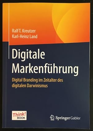 Imagen del vendedor de Digitale Markenfhrung: Digital Branding im Zeitalter des digitalen Darwinismus. Das Think!Book. a la venta por Antiquariat Im Seefeld / Ernst Jetzer