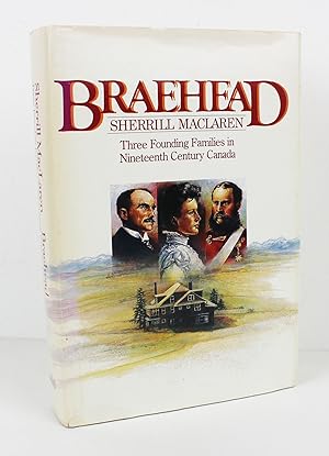 Imagen del vendedor de Braehead: Three founding families in nineteenth century Canada a la venta por Peak Dragon Bookshop 39 Dale Rd Matlock