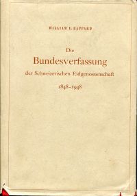 Bild des Verkufers fr Die Bundesverfassung der Schweizerischen Eidgenossenschaft 1848 - 1948. Vorgeschichte, Ausarbeitung, Weiterentwicklung. zum Verkauf von Bcher Eule