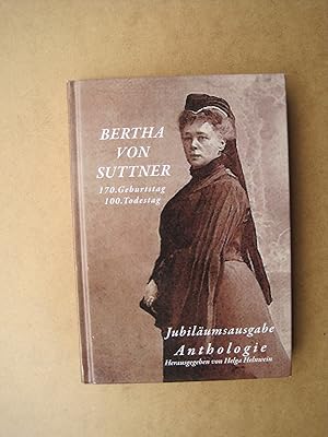 Bild des Verkufers fr Bertha von Suttner. Anthologie. Jubilumsausgabe. 170. Geburtstag 2013 und 100. Todestag 2014 - Lyrik und Prosa. zum Verkauf von Antiquariat Schleifer