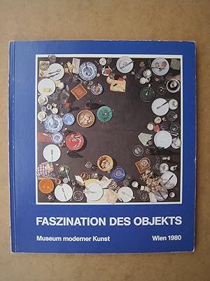 Bild des Verkufers fr FASZINATION DES OBJEKTS. (Katalog der Ausstellung) Museum moderner Kunst, Wien 1980. zum Verkauf von Antiquariat Schleifer