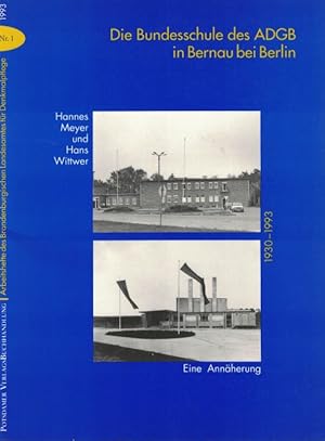 Hannes Meyer und Hans Wittwer: Die Bundesschule des ADGB in Bernau bei Berlin 1930-1983.
