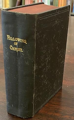 The Following of Christ in Four books translated from the original Latin with practical reflectio...